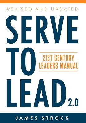 Serve to Lead: 21st Century Leaders Manual - 9780984077489