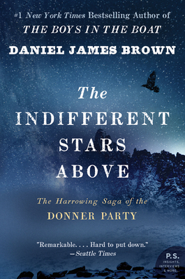 The Indifferent Stars Above: The Harrowing Saga of the Donner Party  - 9780061348112