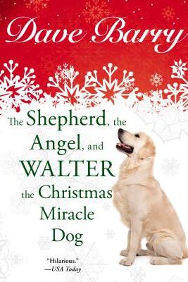 The Shepherd, the Angel, and Walter the Christmas Miracle Dog - 9780425276716