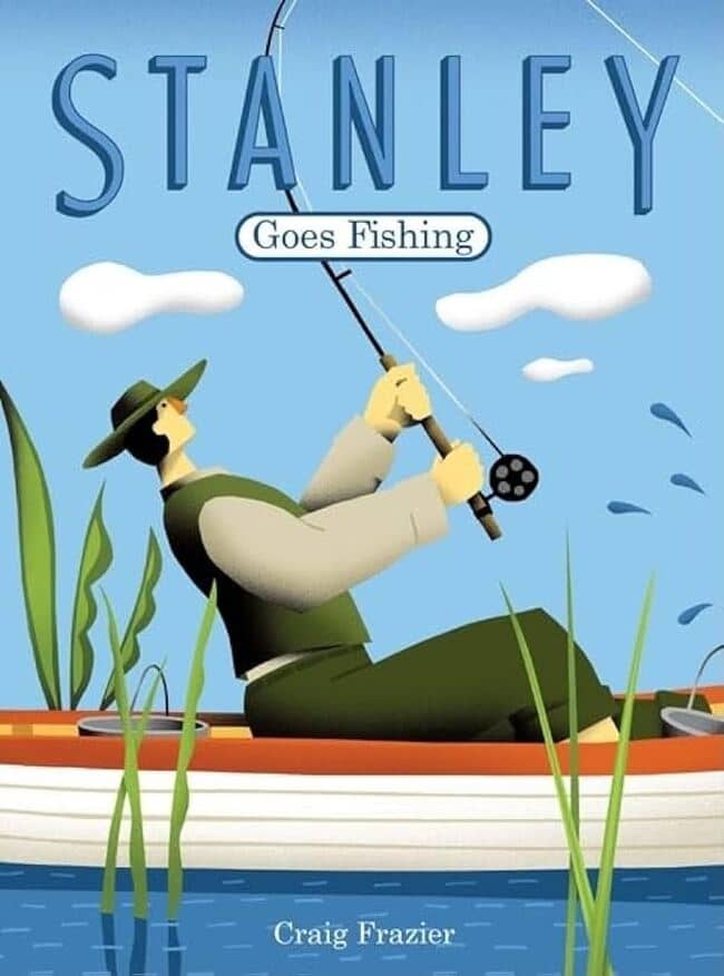 Stanley Goes Fishing, book by Craig Frazier