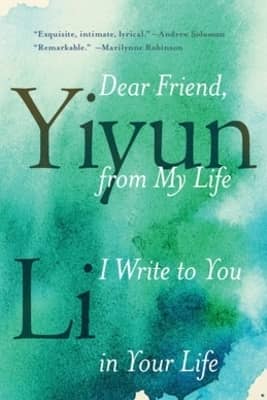 Dear Friend, from My Life I Write to You in Your Life - 9780399589102