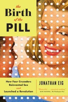 The Birth of the Pill: - 9780393351897