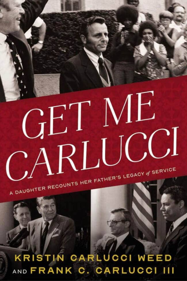 Get Me Carlucci: A Daughter Recounts her Father’s Legacy of Service - 9781633310834