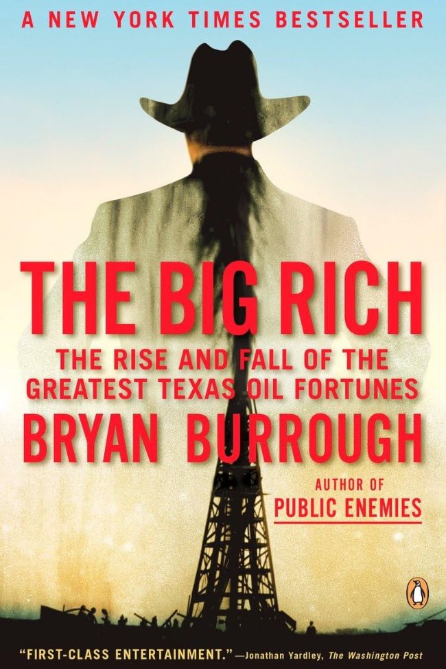 The Big Rich: The Rise and Fall of the Greatest Texas Oil Fortunes